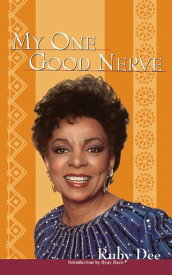 My One Good Nerve【電子書籍】[ Ruby Dee ]