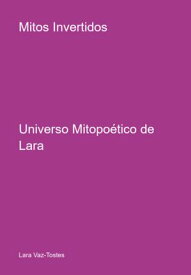 Mitos Invertidos【電子書籍】[ Lara Vaz-tostes ]