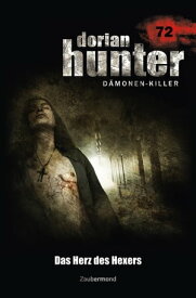Dorian Hunter 72 - Das Herz des Hexers【電子書籍】[ Susanne Wilhelm ]