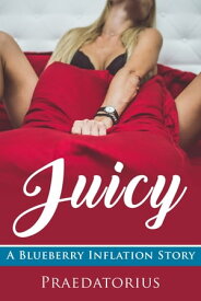 Juicy, Chapter 1: A Blueberry Inflation Story【電子書籍】[ Praedatorius ]