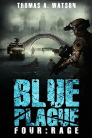Blue Plague: Rage Blue Plague, #4【電子書籍】[ Thomas A Watson ]