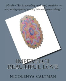 Imperfect Beautiful Love【電子書籍】[ Nicolenya Caltman ]