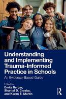 Understanding and Implementing Trauma-Informed Practice in Schools