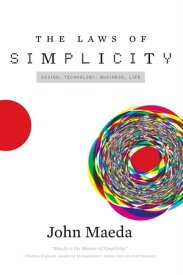 The Laws of Simplicity【電子書籍】[ John Maeda ]