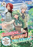 The Countess Is a Coward No More! This Reincarnated Witch Just Wants a Break Volume 4
