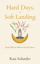 Hard Days, Soft Landing