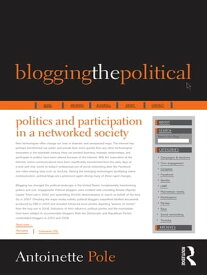 Blogging the Political Politics and Participation in a Networked Society【電子書籍】[ Antoinette Pole ]