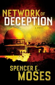 Network of Deception A Novel【電子書籍】[ Spencer E. Moses ]