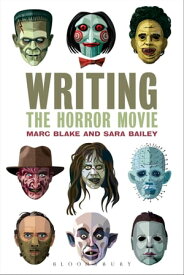 Writing the Horror Movie【電子書籍】[ Marc Blake ]