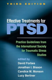 Effective Treatments for PTSD Practice Guidelines from the International Society for Traumatic Stress Studies【電子書籍】
