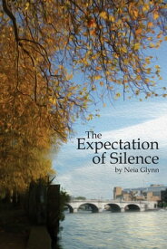 The Expectation of Silence【電子書籍】[ Neia Glynn ]