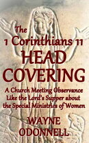 The 1 Corinthians 11 Head Covering: A Church Meeting Observance Like the Lord’s Supper About the Special Mi…