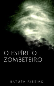 O Esp?rito zombeteiro【電子書籍】[ Luciel Ribeiro ]