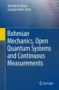 Bohmian Mechanics, Open Quantum Systems and Continuous Measurements【電子書籍】[ Anton...