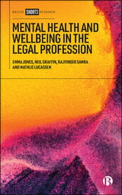 Mental Health and Wellbeing in the Legal Profession【電子書籍】[ Jones, Emma ]