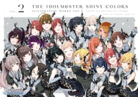 アイドルマスター シャイニーカラーズ イラストレーション ワークス VOL.2【電子書籍】[ DMC編集部 ]