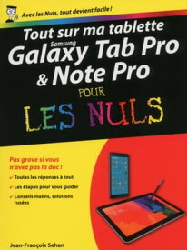 Tout sur ma tablette Samsung Galaxy TabPRO et NotePRO pour les Nuls【電子書籍】[ Jean-Fran?ois Sehan ]
