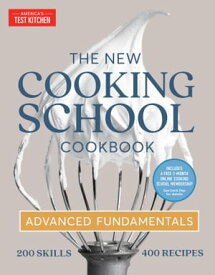 The New Cooking School Cookbook Advanced Fundamentals【電子書籍】[ America's Test Kitchen ]