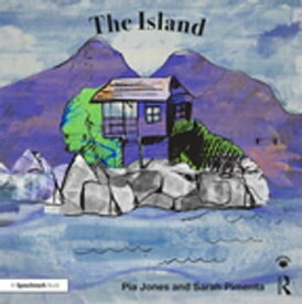The Island For Children With A Parent Living With Depression【電子書籍】[ Pia Jones ]