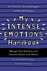 My Intense Emotions Handbook Manage Your Emotions and Connect Better with Others【電子書籍】[ Sue Knowles ]