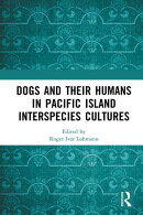 Dogs and Their Humans in Pacific Island Interspecies Cultures