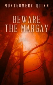 Beware The Margay【電子書籍】[ Montgomery Quinn ]