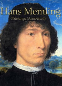 Hans Memling: Paintings (Annotated)【電子書籍】[ Raya Yotova ]