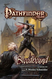 Pathfinder Tales: Bloodbound【電子書籍】[ F. Wesley Schneider ]