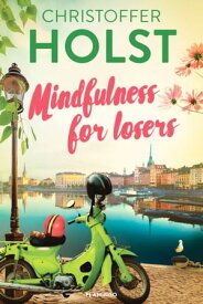 Mindfulness for losers【電子書籍】[ Christoffer Holst ]