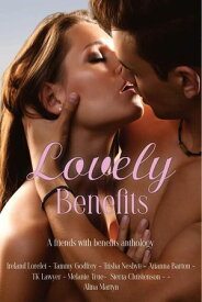Lovely Benefits Anthology【電子書籍】[ Ireland Lorelei ]