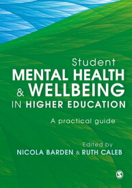Student Mental Health and Wellbeing in Higher Education A practical guide【電子書籍】