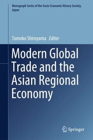 Modern Global Trade and the Asian Regional Economy【電子書籍】