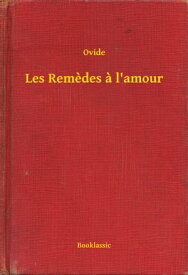 Les Remedes a l'amour【電子書籍】[ Ovide ]