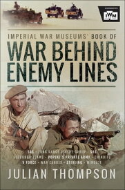 Imperial War Museums' Book of War Behind Enemy Lines【電子書籍】[ Julian Thompson ]