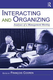 Interacting and Organizing Analyses of a Management Meeting【電子書籍】