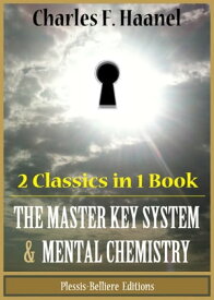 The Master Key System & Mental chemistry【電子書籍】[ Charles F. Haanel ]