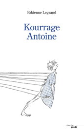 Kourrage Antoine【電子書籍】[ Fabienne Legrand ]