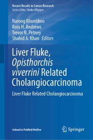 Liver Fluke, Opisthorchis viverrini Related Cholangiocarcinoma Liver Fluke Related Cholangiocarcinoma【電子書籍】