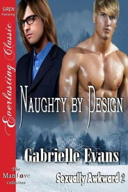 Naughty by Design【電子書籍】[ Evans, Gabrielle ]