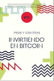 Invirtiendo en Bitcoin (Vol 1) INVIRTIENDO EN BTC, #1【電子書籍】[ David Daniel Perez ]