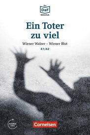 Die DaF-Bibliothek: Ein Toter zu viel, A1/A2 Wiener Walzer - Wiener Blut【電子書籍】[ Roland Rudolf Dittrich ]