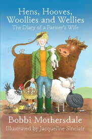 Hens, Hooves, Woollies and Wellies: The Diary of a Farmer's Wife【電子書籍】[ Bobbi Mothersdale ]