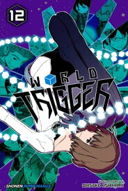 World Trigger, Vol. 12【電子書籍】[ Daisuke Ashihara ]