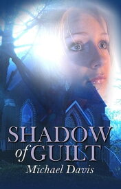 Shadow Of Guilt【電子書籍】[ Michael W. Davis ]