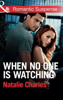 When No One Is Watching (Mills & Boon Romantic Suspense)