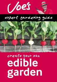 Edible Garden: Beginner’s guide to growing your own herbs, fruit and vegetables (Collins Joe Swift Gardening Books)【電子書籍】[ Joe Swift ]