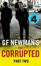 The Corrupted Part Two Part Two【電子書籍】[ G. F. Newman ]