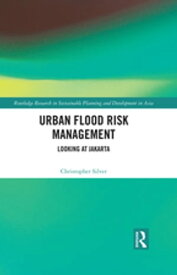 Urban Flood Risk Management Looking at Jakarta【電子書籍】[ Christopher Silver ]