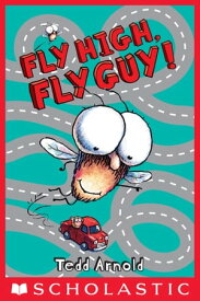 Fly Guy #5: Fly High, Fly Guy!【電子書籍】[ Tedd Arnold ]