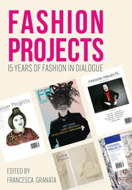 Fashion Projects 15 Years of Fashion in Dialogue【電子書籍】